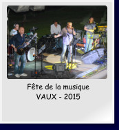 Fte de la musique VAUX - 2015