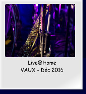 Live@Home VAUX - Dc 2016
